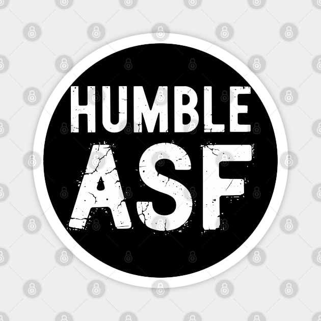 Humble ASF Sarcastic Attitude Design Magnet by Anticorporati
